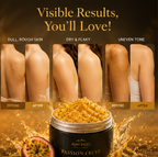 Product advertisement showing before and after effects on skin with a jar of 'Passion Fruit' product.
